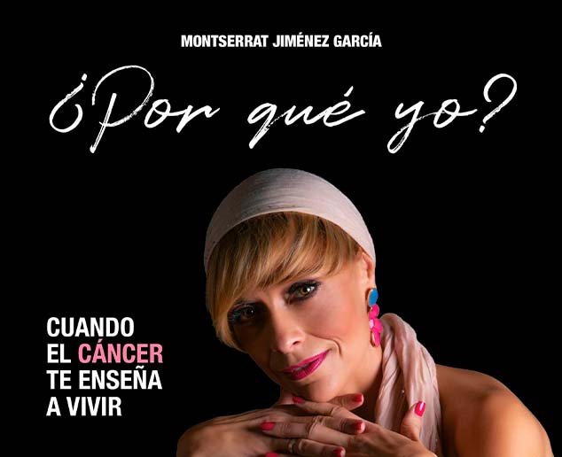 Montserrat Jiménez presenta este divendres el llibre ¿Por qué yo? Cuando el cáncer te enseña a vivir a la Casa Municipal de Cultura