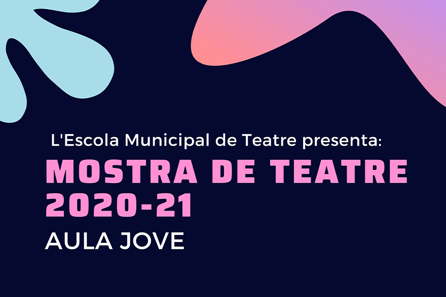 L'Aula Jove de l'Escola Municipal de Teatre de Sagunt tanca el curs 2020/2021 amb la representació de tres obres en la Mostra de Teatre