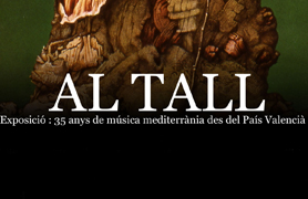 El Mario Monreal acoge la exposición 'Al Tall, 35 anys de música mediterrània des del País Valencià'